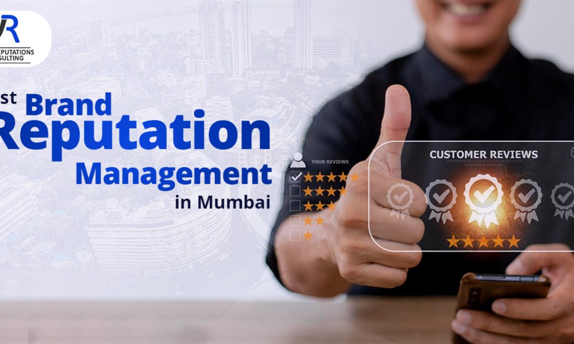 Best Brand Reputation Management in Mumbai with Your Reputation Consulting