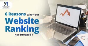 6 Reasons Why Your Website Ranking Has Dropped