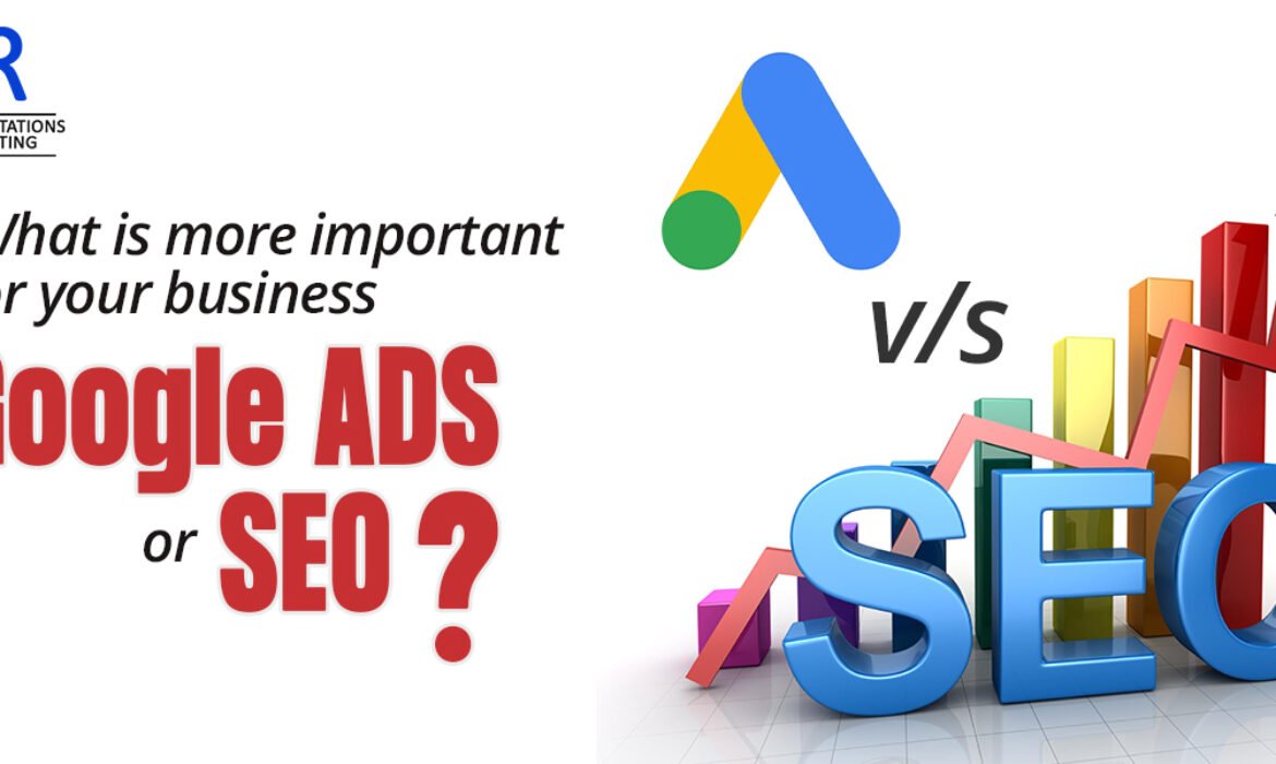 What is more important for your business Google ADS or SEO?