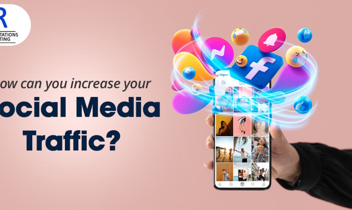 How can you increase your social media traffic?