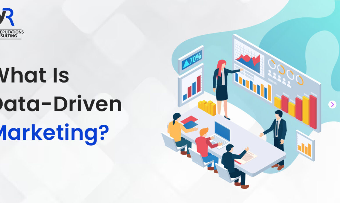What Is Data-Driven Marketing?