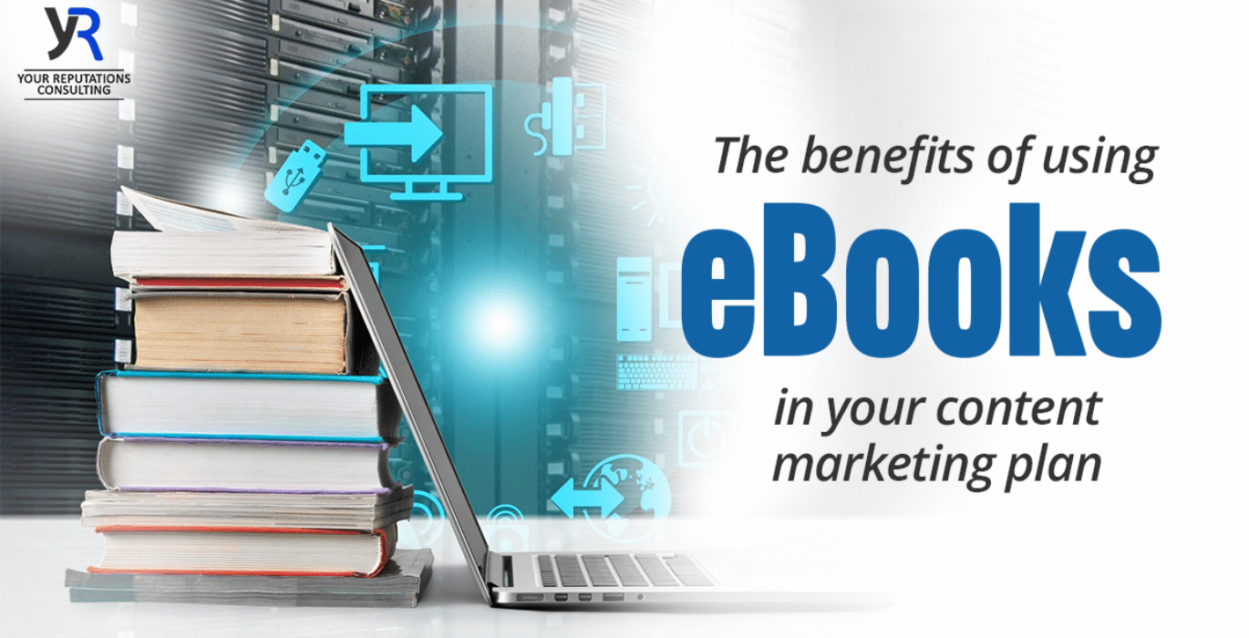 The benefits of using ebooks in your content marketing plan