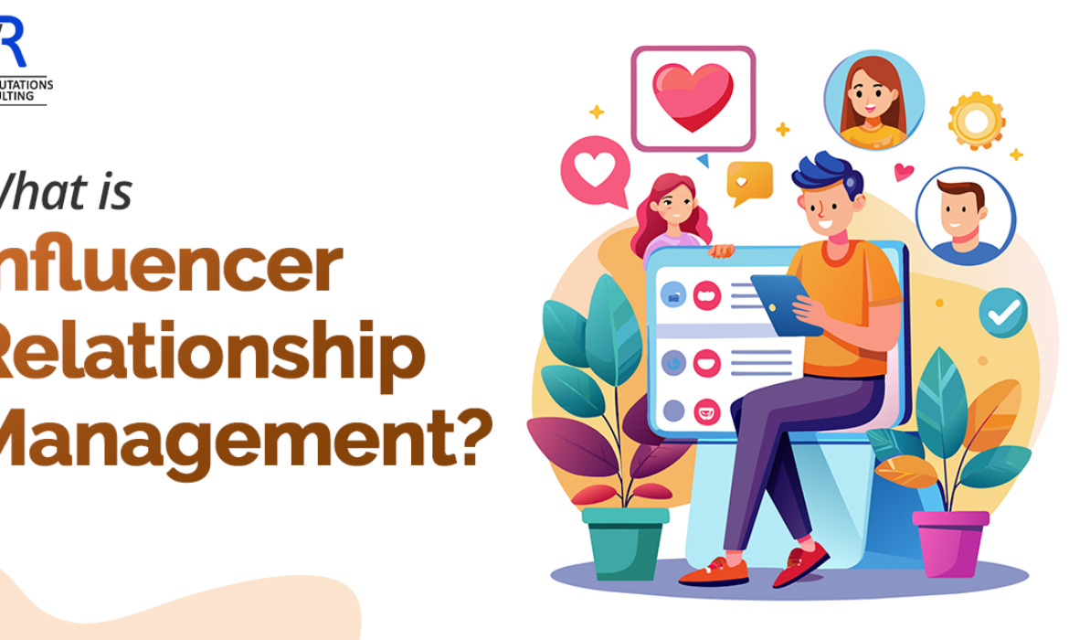 What is Influencer Relationship Management?