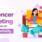 Influencer Marketing Strategies For Brand Visibility