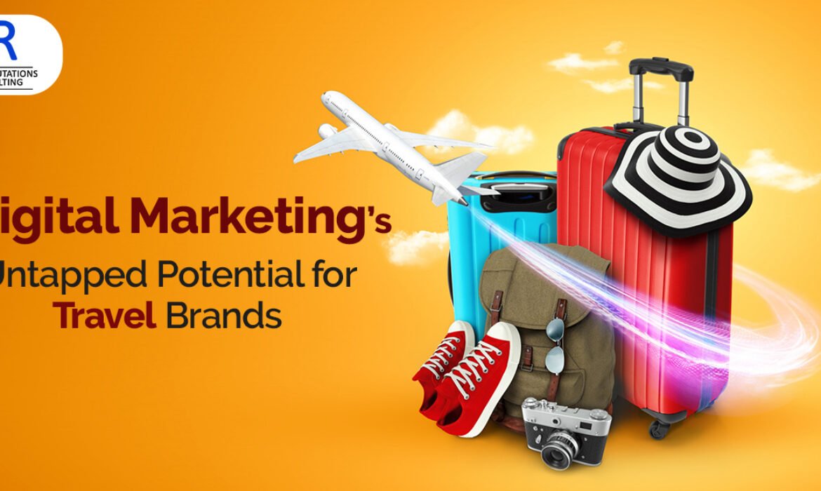 Digital Marketing's Untapped Potential for Travel Brands